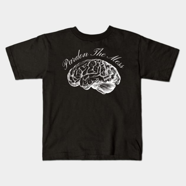 "Pardon The Mess" Brain Graphic Kids T-Shirt by Brave Dave Apparel